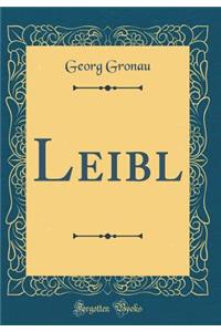 Leibl (Classic Reprint)