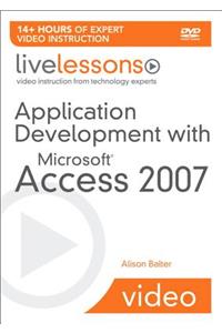 Application Development with Microsoft Access 2007 Livelessons (Video Training)