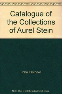 Catalogue of the Collections of Sir Aurel Stein in the Library of the Hungarian Academy of Sciences