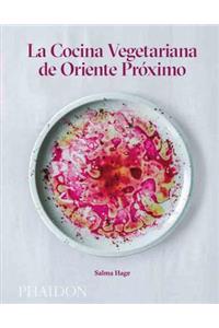 La Cocina Vegetariana de Oriente Próximo (Middle Eastern Vegetarian Cookbook) (Spanish Edition)