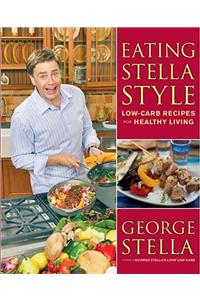 Eating Stella Style: Low-Carb Recipes for Healthy Living