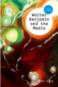Walter Benjamin and the Media