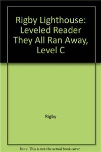 Rigby Lighthouse: Individual Student Edition (Levels B-D) They All Ran Away