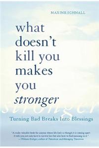 What Doesn't Kill You Makes You Stronger