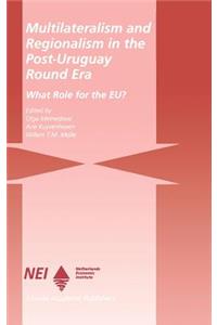 Multilateralism and Regionalism in the Post-Uruguay Round Era