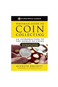 Whitman Guide to Coin Collecting: An Introduction to the World of Coins