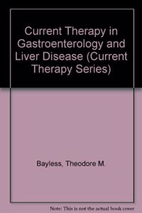 Current Therapy in Gastroenterology and Liver Disease