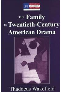 Family in Twentieth-Century American Drama