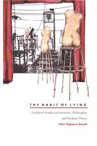 Habit of Lying: Sacrificial Studies in Literature, Philosophy, and Fashion Theory