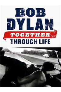 Bob Dylan: Together Through Life