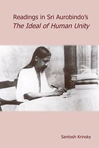 Reading's in Sri Aurobindo's the Ideal of Human Unity