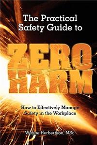 Practical Safety Guide To Zero Harm