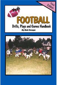 Youth Football Drills, Plays and Games Handbook