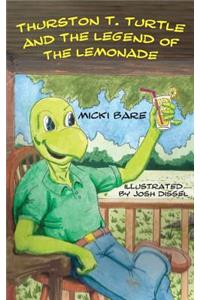 Thurston T. Turtle and the Legend of the Lemonade