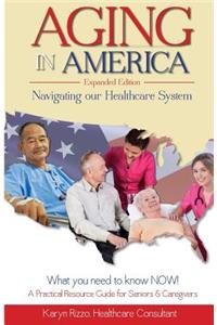 Aging in America Navigating Our Healthcare System Expanded Version