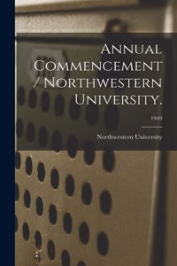 Annual Commencement / Northwestern University.; 1949