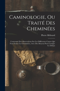 Caminologie, Ou Traité Des Cheminées
