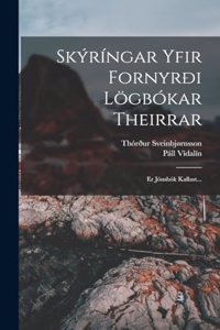 Skýríngar Yfir Fornyrði Lögbókar Theirrar