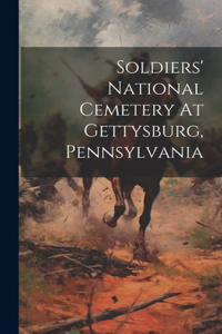 Soldiers' National Cemetery At Gettysburg, Pennsylvania