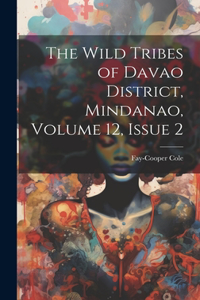 Wild Tribes of Davao District, Mindanao, Volume 12, issue 2