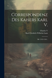 Correspondenz Des Kaisers Karl V.