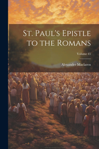 St. Paul's Epistle to the Romans; Volume 45