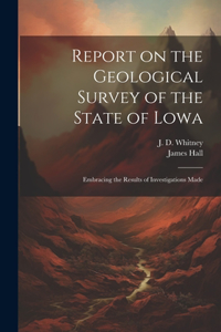 Report on the Geological Survey of the State of Lowa