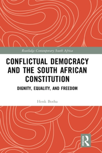 Conflictual Democracy and the South African Constitution