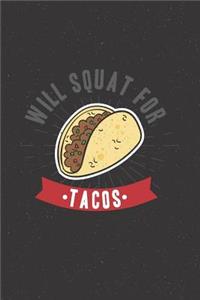 Will Squat for Tacos