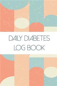 Daily Diabetes Log Book: Daily Glucose Tracker for People with Diabetes