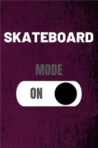 Skateboard Mode On