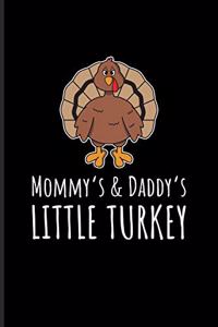 Mommy's & Daddy's Little Turkey