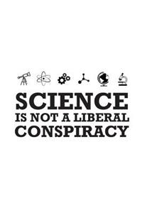 Science Is Not A Liberal Conspiracy