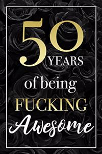 50 Years Of Being Fucking Awesome