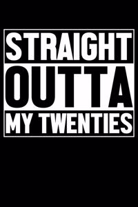 Straight Outta My Twenties