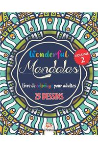 Wonderful Mandalas 2 - Livre de Coloriage pour Adultes