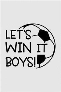 Let's win it boys