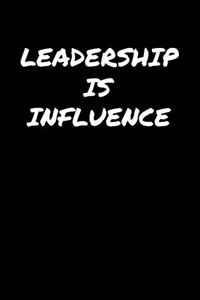 Leadership Is Influence�