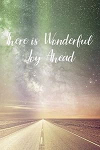 There is Wonderful Joy Ahead