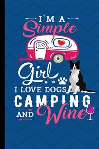 I'm A Simple Girl I Love Dogs Camping And Wine