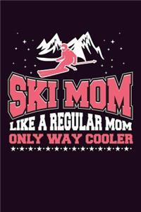 ski Mom Like A Regular Mom Only Way Cooler