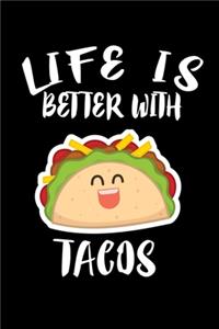 Life Is Better With Tacos