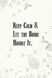 Keep calm & let the bride handle it