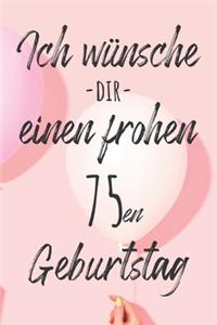 Ich wünsche dir einen frohen 75en Geburtstag