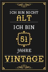 Ich Bin Nicht Alt Ich Bin 51 Jahre Vintage