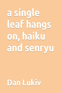 single leaf hangs on, haiku and senryu