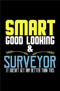 Smart, good looking & surveyor. it doesn't get any better than this