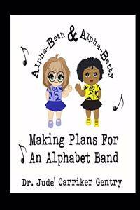Making Plans For An Alphabet Band
