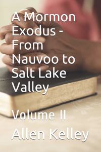 A Mormon Exodus - From Nauvoo to Salt Lake Valley