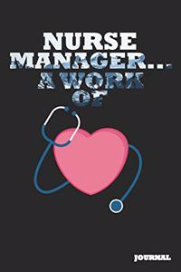 Nurse Manager Journal: A Work of Heart Journal/Notebook Gift (6 X 9 - 110 Blank Pages)